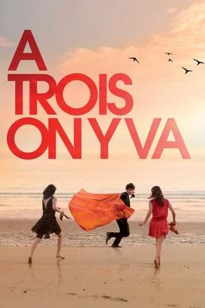 Regarder À trois, on y va en streaming complet