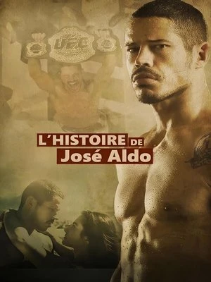 Regarder L'histoire de José Aldo en streaming complet