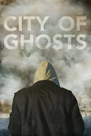 Regarder City of Ghosts en streaming complet