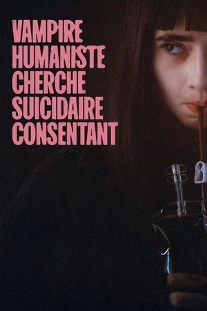 Regarder Vampire humaniste cherche suicidaire consentant en streaming complet