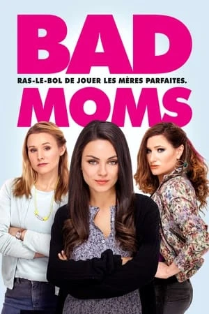 Regarder Bad Moms en streaming complet