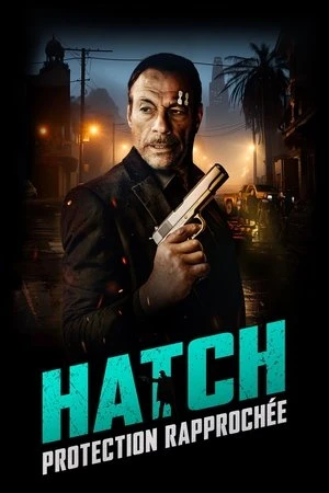 Regarder Hatch - Protection rapprochée en streaming complet