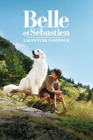 Regarder Belle et Sébastien, l'aventure continue en streaming complet