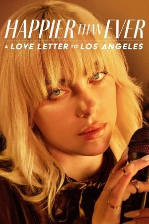 Regarder Happier Than Ever : Lettre d’amour à Los Angeles en streaming complet