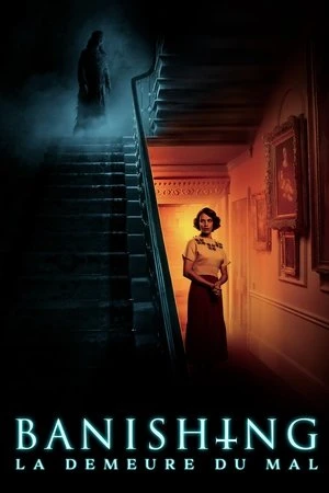Regarder Banishing : La demeure du mal en streaming complet