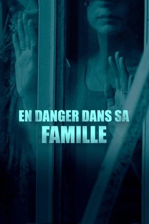 Regarder En danger dans sa famille en streaming complet