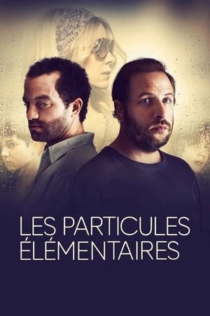 Regarder Les particules élémentaires en streaming complet
