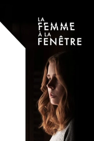 Regarder La Femme à la fenêtre en streaming complet