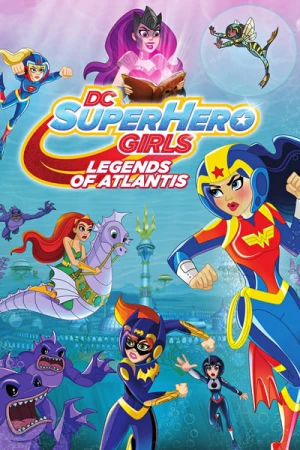  DC Super Hero Girls : La Légende de l'Atlantis affiche 
