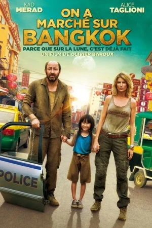 Regarder On a Marché sur Bangkok en streaming complet