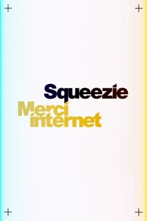  Squeezie : Merci Internet - Saison 1 affiche 