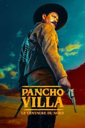 Regarder Pancho Villa : le Centaure du Nord - Saison 1 en streaming complet