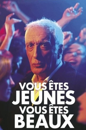 Regarder Vous êtes jeunes, vous êtes beaux en streaming complet