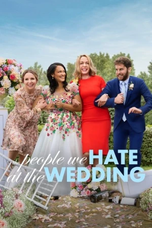 Regarder The People We Hate at the Wedding en streaming complet