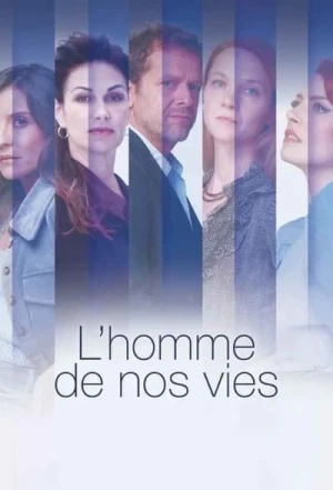Regarder L'homme de nos vies - Saison 1 en streaming complet