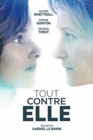 Regarder Tout contre elle en streaming complet