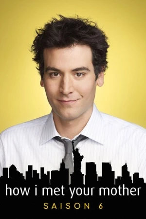 Regarder How I Met Your Mother - Saison 6 en streaming complet