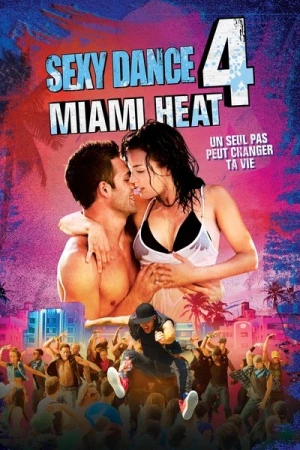 Regarder Sexy Dance 4 : Miami Heat en streaming complet