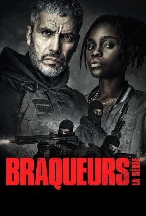 Regarder Braqueurs: La série - Saison 1 en streaming complet