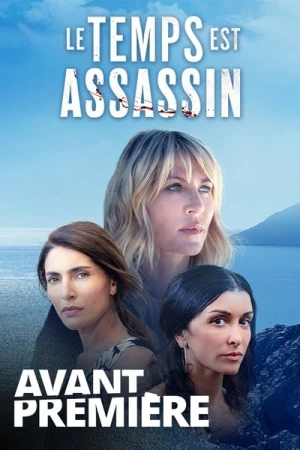 Regarder Le Temps Est Assassin - Saison 1 en streaming complet