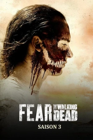 Regarder Fear The Walking Dead - Saison 3 en streaming complet