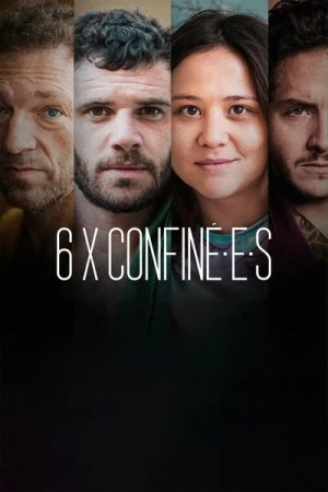 Regarder 6 x Confin.é.e.s - Saison 1 en streaming complet